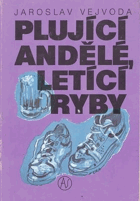 Plující andělé, letící ryby