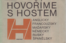 Hovoříme s hostem - anglicky, francouzsky, maďarsky, německy, rusky, španělsky