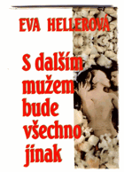S dalším mužem bude všechno jinak