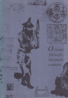 O čínské filosofii, literatuře a umění - sborník statí a esejů věnovaných památce PhDr. ...