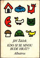 Kdo si se mnou bude hrát. Říkadla a povídačky pro nejmenší - Pro děti od 4 let