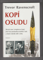 Kopí osudu - skrytá moc Longinova kopí, jímž byl probodnut Ježíšův bok a které měnilo ...