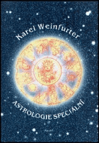 Astrologie speciální - praktická příručka k vypočítání vlastního i cizího horoskopu