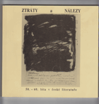 Ztráty a nálezy 50. a 60.léta v české literatuře Výstava říjen 1998 - únor 1999