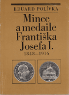 Mince a medaile Františka Josefa I - 1848-1916
