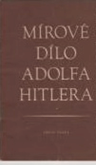 Mírové dílo Adolfa Hitlera