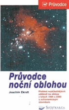 Průvodce noční oblohou - přehled nejdůležitějších událostí na obloze v letech 1999 a ...