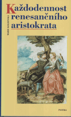 Každodennost renesančního aristokrata