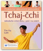 Tchaj-čchi - praktický obrazový průvodce