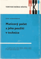 Maticový počet a jeho použití v technice. Určeno též posl. fakult techn. směru.