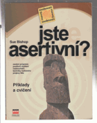 Jste asertivní? - osobní průprava, pozitivní myšlení, naslouchání, techniky rozhovoru, ...