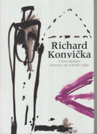 Richard Konvička - cesta naostro - journey on a knife-edge