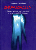 Znovuzrození - setkání s lidmi, kteří vyprávějí o svých minulých životech