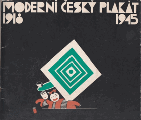 Moderní český plakát 1918-1945. Uměleckoprůmyslové muzeum v Praze - Leden - duben 1984