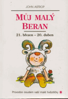 Můj malý Beran - 21. březen až 20. duben - průvodce osudem vaší malé hvězdičky