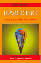 Kyvadélko - cesta intuitivního uzdravování - s tréninkovým programem Zhubni s pomocí kyvadla