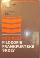 Sociální filozofie frankfurtské školy - Kritické studie