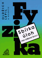 FYZIKA sbírka úloh pro střední školy - učebnice pro gymnázia a střední odborné školy