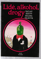 Lidé, alkohol, drogy