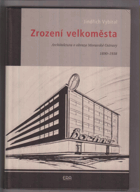 Zrození velkoměsta - architektura v obraze Moravské Ostravy 1890-1938