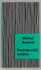 Dostojevskij umělec K poetice prózy