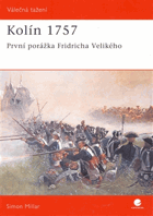 KOLÍN 1757 první porážka Fridricha Velikého