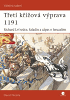 Třetí křížová výprava 1191 - Richard Lví srdce, Saladin a zápas o Jeruzalém