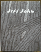 Jiří John - deset úvah o umění, o přírodě, o životě a umírání
