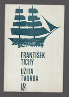 František Tichý. Užitá tvorba