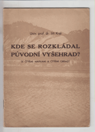 Kde se rozkládal původní Vyšehrad?
