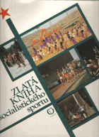 Zlatá kniha socialistického sportu. Sportovní bilance zemí socialist. společenství