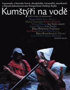 Kumštýři na vodě - vzpomínky a historky herců, divadelníků, výtvarníků, muzikantů a ...