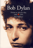 Bob DYLAN Dívám se, jak teče řeka 1966-1995