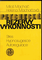 Psychické rezervy výkonnosti - stres, hypnosugesce, autoregulace