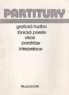 Partitury - grafická hudba, fónická poezie, akce, parafráze, interpretace