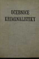 2SVAZKY Učebnice kriminalistiky I. Kriminalistická technika - svazek 1+2