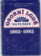 Osobní lodě na Vltavě 1865-1985
