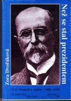 Než se stal prezidentem - (T.G. Masaryk a realisté - 1882-1918)