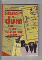 Německý dům, aneb, Příběh nepotrestané vraždy
