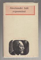 Smetanův žák vzpomíná - vzpomínky a korespondence Josefa Jiránka.