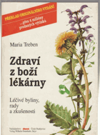 Zdraví z boží lékárny - léčivé byliny, rady a zkušenosti