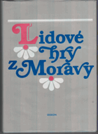 Lidové hry z Moravy - sbírka Julia Feifalika