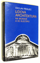 Lidová architektura na Moravě a ve Slezsku