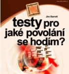 Testy pro výběr povolání - uplatněte svoje IQ, osobnost a předpoklady v té pravé profesi