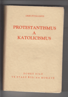 Protestantismus a katolicismus a jejich poměr k evropské civilisaci. svazek I