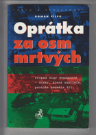 Oprátka za osm mrtvých - případ Olgy Hepnarové - dívky, která zabíjela, protože neuměla ...
