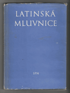 Latinská mluvnice. Vysokošk. učebnice
