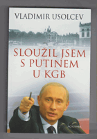Sloužil jsem s Putinem u KGB