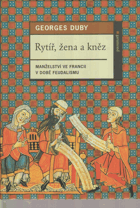 Rytíř, žena a kněz - manželství ve Francii v době feudalismu