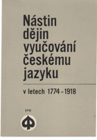 Nástin dějin vyučování českému jazyku v letech 1774-1918